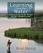 Learning from the Water: Fishing Tactics & Fly Designs for the Toughest Trout