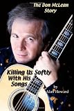 The Don McLean Story: Killing Us Softly With His Songs