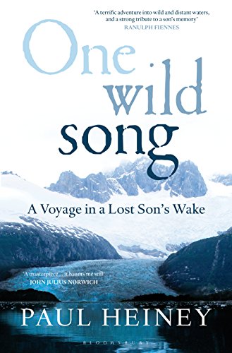 One Wild Song: A Voyage in a Lost Son's Wake, by Paul Heiney