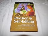 Revision & Self-Editing: Techniques for Transforming Your First Draft Into a Finished Novel (Write Great Fiction)