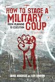 How to Stage a Military Coup: Planning to Execution