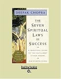 The Seven Spiritual Laws of Success: A Practical Guide to the Fulfillment of Your Dreams (based on Creating Affluence)