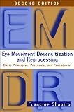 Eye Movement Desensitization and Reprocessing (EMDR), Second Edition