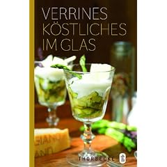 Verrines: K�stliches im Glas
