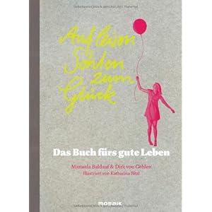 Auf leisen Sohlen zum Glück: Das Buch fürs gute Leben