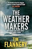 The Weather Makers : How Man Is Changing the Climate and What It Means for Life on Earth