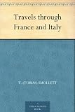 Travels through France and Italy