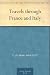 Travels through France and Italy