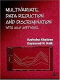 Multivariate Data Reduction and Discrimination with SAS Software