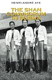 The Shan Conundrum in Burma