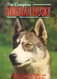 The Complete Siberian Husky (Book of the Breed Series)