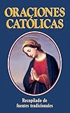 Oraciones Catolicas: Spanish Version: Catholic Prayers (Spanish Edition)