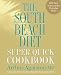 Books : The South Beach Diet Super Quick Cookbook: 200 Easy Solutions for Everyday Meals   [SOUTH BEACH DIET SUPER QUICK C] [Hardcover]