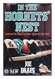 In the Hornets Nest: Charlotte and Its First Year in the Nba