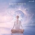 Liquid Mind X: Meditation