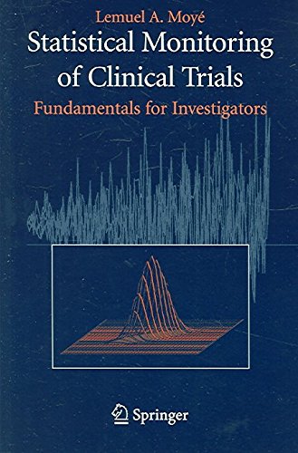 [Statistical Monitoring of Clinical Trials: Fundamentals for Investigators] (By: Lemuel A. Moye) [published: December, 2005]