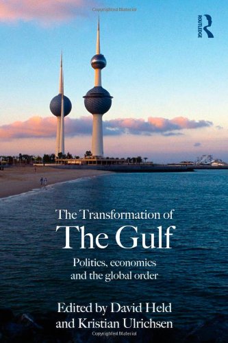 The Transformation of the Gulf: Politics, Economics and the Global Order