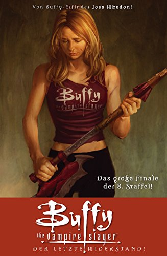 Buffy The Vampire Slayer, Staffel 8, Band 8: Der letzte Widerstand (Buffy The Vampire Slayer - Staffel 8) (German Edition)