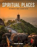 Spiritual places : the world's most sacred sites
