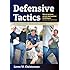 Defensive Tactics: Modern Arrest & Control Techniques for Today's Police Warrior