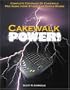 Cakewalk Power! : Complete Coverage of Cakewalk Pro Audio, Home Studio, and Guitar Studio