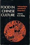 Image of Food in Chinese Culture: Antropological and Historical Perspectives