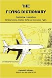 The Flying Dictionary: Learn about Aviation from Key Words (Created for Air Crashes and Miracle Landings)