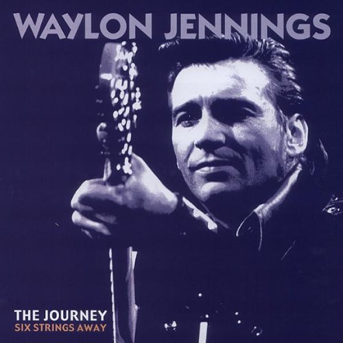 WAYLON JENNINGS - The Journey: Six Strings Away - Zortam Music