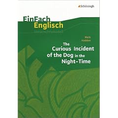 EinFach Englisch Unterrichtsmodelle. Unterrichtsmodelle f�r die Schulpraxis: Mark Haddon: The Curious Incident of the Dog in the Night-Time