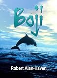 Boji: The Moving Story of an Exceptional Dolphin
