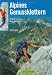 Third Party New : Alpines Genussklettern. 45 Routen zwischen Allg&auml;u und Salzburg: 50 Routen zwischen Allg&auml;u und Salzburg