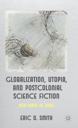 globalization utopia and postcolonial science fiction new maps of hope