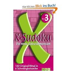 X-Sudoku. Band 3: 160 Originalr�tsel in 6 Schwierigkeitsstufen