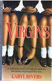 Virgins : a hilarious novel of Catholic girls on the brink of going all the way