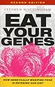 Eat Your Genes: How Genetically Modified Food Is Entering Our Diet, Revised and Updated Edition