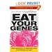 Eat Your Genes: How Genetically Modified Food Is Entering Our Diet, Revised and Updated Edition
