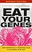 Eat Your Genes: How Genetically Modified Food Is Entering Our Diet, Revised and Updated Edition