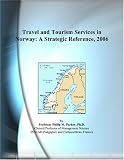Travel and Tourism Services in Norway: A Strategic Reference, 2006