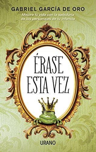 Érase esta vez: 1 (Crecimiento personal) (Spanish Edition)