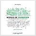 Manuel de Transition - de la Dependance au P�trole a la Resilience Locale