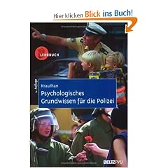 Psychologisches Grundwissen f�r die Polizei: Ein Lehrbuch
