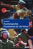 Psychologisches Grundwissen für die Polizei: Ein Lehrbuch