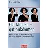 Gut klingen - gut ankommen: Effektives Stimmtraining mit der Loschky-Methode�