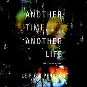 Another Time, Another Life: The Story of a Crime | [Leif GW Persson]