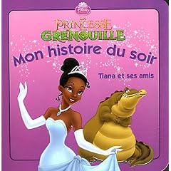 La princesse et la grenouille : Tiana et ses amis, MON HISTOIRE DU SOIR