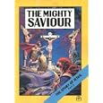 Anonymous The Mighty Saviour by Anonymous
