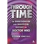 Through Time: An Unofficial and Unauthorised History of Doctor Who (Dr Who)
