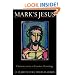 Mark's Jesus: Characterization as Narrative Christology