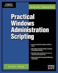 Practical Windows Administration Scripting (Administrator's Advantage)