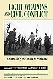 Light weapons and civil conflict : controlling the tools of violence